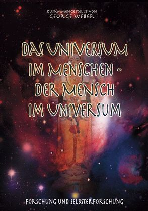 Das Universum im Menschen – der Mensch im Universum von Davies,  Paul, Omkarananda,  Swami, Weber,  George