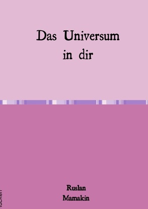 Das Universum in dir von Kunts,  Sergei, Mamakin,  Ruslan