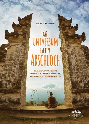 Das Universum ist ein Arschloch von Karosser,  Andreas