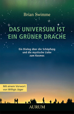 Das Universum ist ein grüner Drache von Swimme,  Brian: