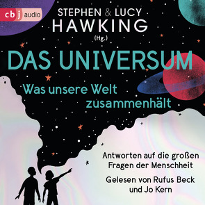 Das Universum – Was unsere Welt zusammenhält von Beck,  Rufus, Hawking,  Lucy, Hawking,  Stephen, Kern,  Jo, Matthiesen,  Stephan, Rumler,  Irene