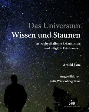 Das Universum – Wissen und Staunen von Benz,  Arnold, Wiesenberg Benz,  Ruth