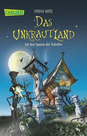 Das Unkrautland 1: Auf den Spuren der Nebelfee von Seitz,  Stefan