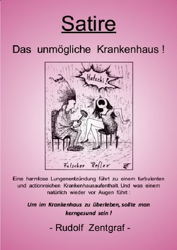 Das unmögliche Krankenhaus ! von Zentgraf,  Rudolf