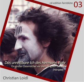 Das unrettbare Ich des Hermann Bahr von Loidl,  Christian