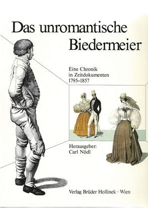 Das unromantische Biedermeier von Nödl,  Carl