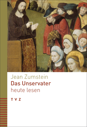 Das Unservater heute lesen von Hahn,  Horst, Zumstein,  Jean