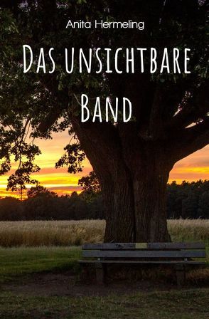 Das unsichtbare Band von Hermeling,  Anita