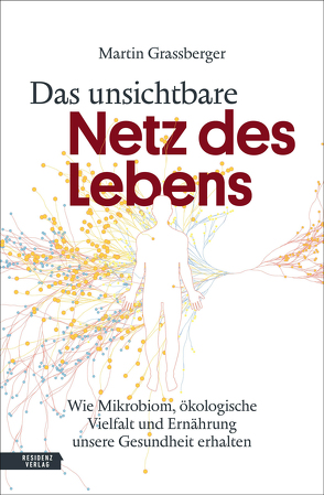 Das unsichtbare Netz des Lebens von Grassberger,  Martin