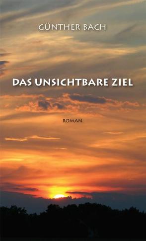 Das unsichtbare Ziel von Bach,  Günther