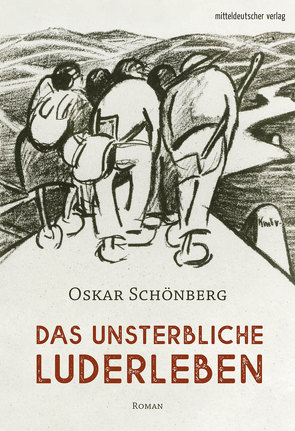 Das unsterbliche Luderleben von Schönberg,  Oskar, Unger,  Thorsten