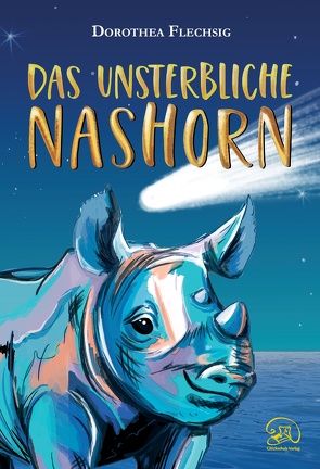 Das unsterbliche Nashorn von Flechsig,  Dorothea