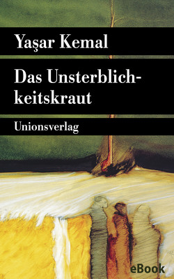 Das Unsterblichkeitskraut von Bischoff,  Cornelius, Kemal,  Yasar