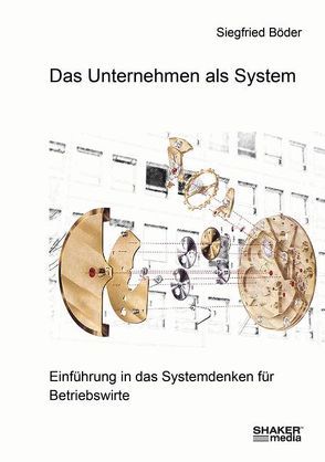 Das Unternehmen als System von Böder,  Siegfried