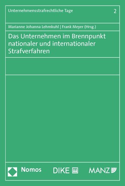 Das Unternehmen im Brennpunkt nationaler und internationaler Strafverfahren von Lehmkuhl,  Marianne Johanna, Meyer,  Frank