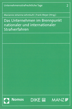 Das Unternehmen im Brennpunkt nationaler und internationaler Strafverfahren von Lehmkuhl,  Marianne Johanna, Meyer,  Frank