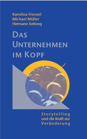 Das Unternehmen im Kopf von Frenzel,  Karolina, Mueller,  Michael, Sottong,  Hermann