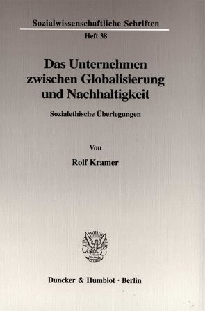 Das Unternehmen zwischen Globalisierung und Nachhaltigkeit. von Kramer,  Rolf