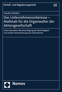 Das Unternehmensinteresse – Maßstab für die Organwalter der Aktiengesellschaft von Schubert,  Claudia