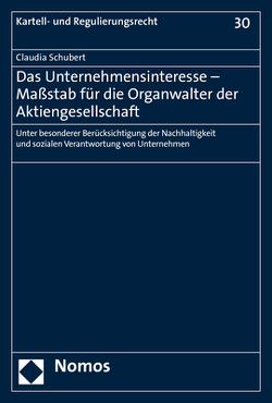 Das Unternehmensinteresse – Maßstab für die Organwalter der Aktiengesellschaft von Schubert,  Claudia