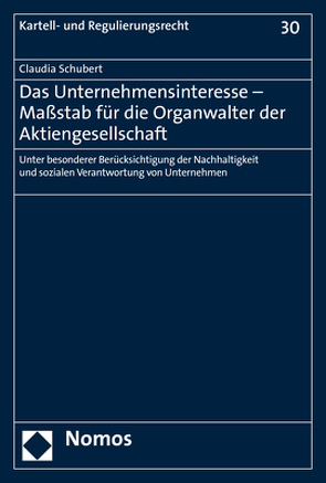 Das Unternehmensinteresse – Maßstab für die Organwalter der Aktiengesellschaft von Schubert,  Claudia