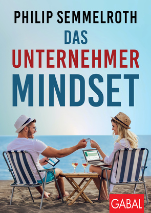 Das Unternehmer-Mindset von Semmelroth,  Philip