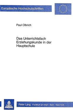 Das Unterrichtsfach Erziehungskunde in der Hauptschule von Olbrich,  Paul