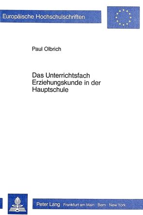 Das Unterrichtsfach Erziehungskunde in der Hauptschule von Olbrich,  Paul