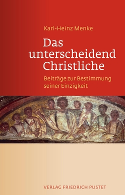 Das unterscheidend Christliche von Menke,  Karl-Heinz