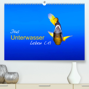Das Unterwasser Leben (1) (Premium, hochwertiger DIN A2 Wandkalender 2022, Kunstdruck in Hochglanz) von Mende,  Marcel
