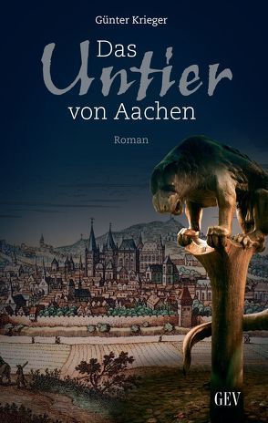 Das Untier von Aachen von Krieger,  Günter