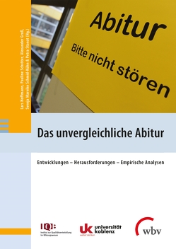 Das unvergleichliche Abitur von Gross,  Alexander, Hoffmann,  Lars, Schmid-Kühn,  Svenja Mareike, Schröter,  Pauline, Stanat,  Petra