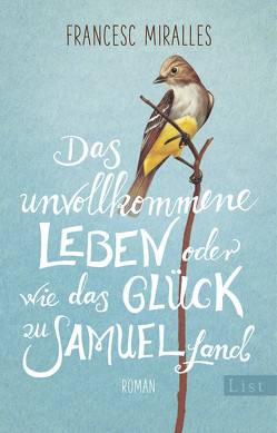 Das unvollkommene Leben oder wie das Glück zu Samuel fand von Hoffmann-Dartevelle,  Maria, Miralles,  Francesc