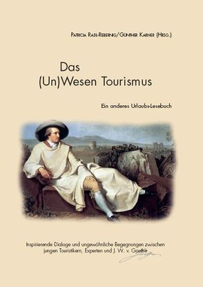 Das (Un)Wesen Tourismus von Karner,  Günther, Radl-Rebernig,  Patricia