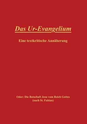 Das Ur-Evangelium, Eine textkritische Annäherung von Effertz,  Dieter