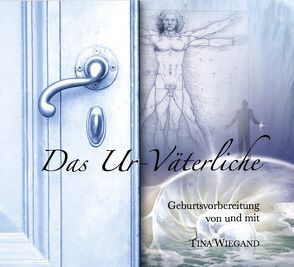 Das Ur-Väterliche von Wiegand,  Tina