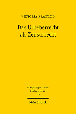 Das Urheberrecht als Zensurrecht von Kraetzig,  Viktoria