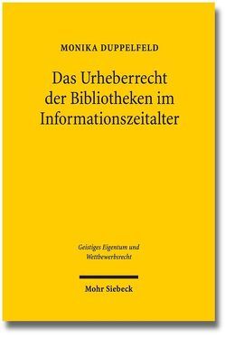 Das Urheberrecht der Bibliotheken im Informationszeitalter von Duppelfeld,  Monika