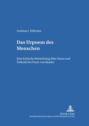 Das Urpoem des Menschen von Hölscher,  Andreas