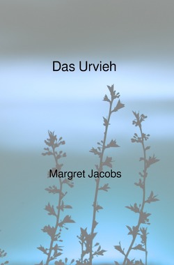 Das Urvieh von Jacobs,  Margret