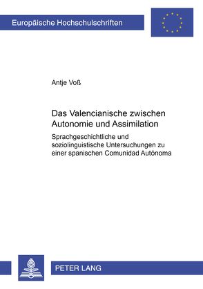 Das Valencianische zwischen Autonomie und Assimilation von Voß,  Antje