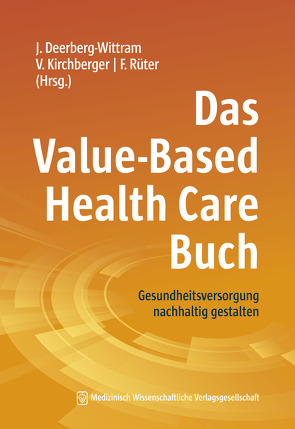 Das Value-Based Health Care Buch von Deerberg-Wittram,  Jens, Kirchberger,  Valerie, Rüter,  Florian