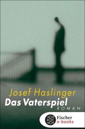 Das Vaterspiel von Haslinger,  Josef