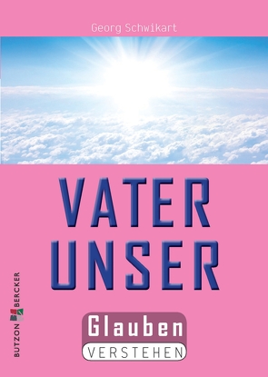 Das Vaterunser von Schwikart,  Georg