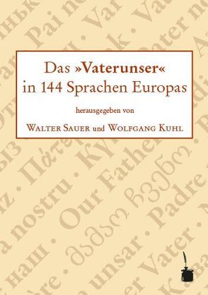 Das »Vaterunser« in 144 Sprachen Europas von Kühl,  Wolfgang, Sauer,  Walter