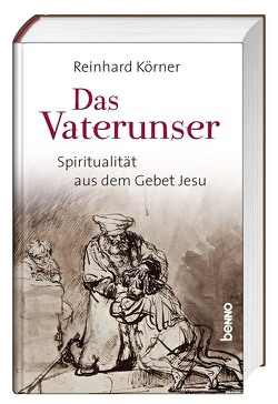 Das Vaterunser von Körner,  Reinhard