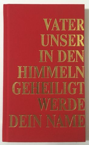 Das Vaterunser neu buchstabiert von Broch,  Michael, Jentzmik,  Peter, Sievernich,  Michael, Sittel,  Frank