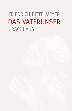 Das Vaterunser von Rittelmeyer,  Friedrich