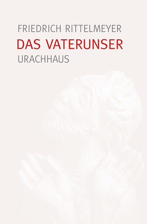 Das Vaterunser von Rittelmeyer,  Friedrich