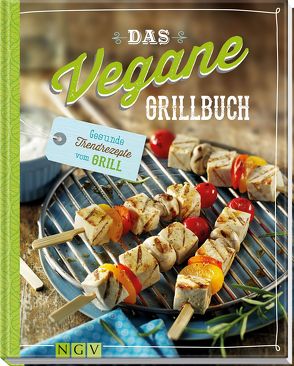 Das vegane Grillbuch von Sieck,  Annerose, Snowdon,  Bettina